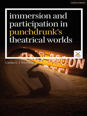 cover image of Immersion and Participation in Punchdrunk's Theatrical Worlds